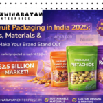 Dry Fruit Packaging in India 2025: Trends, Materials & How to Make Your Brand Stand Out