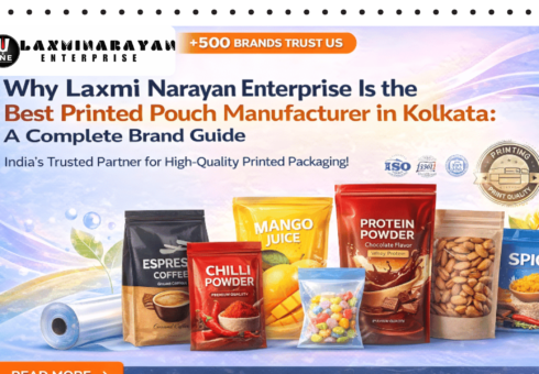 Why Laxminarayan Enterprise Is the Best Printed Pouch Manufacturer in Kolkata: A Complete Brand Guide